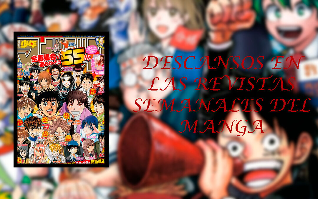 Parones o descansos en revistas de manga, cuándo y por qué suceden
