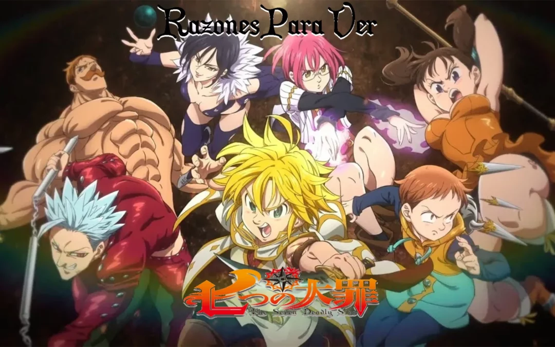 razones para ver nanatsu no taizai